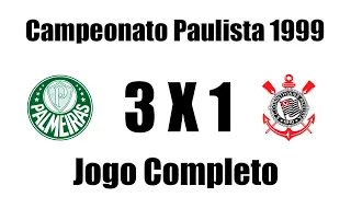 Palmeiras 3 x 1 Corinthians  - Campeonato Paulista 1999 - JOGO COMPLETO