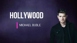 Michael Buble - Hollywood (Lyrics)