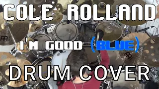 Cole Rolland - I'm Good (Blue) Drum Cover  (David Guetta & Bebe Rexha)