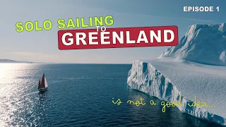 Navigation en solitaire jusqu'au Groenland - Ep 1