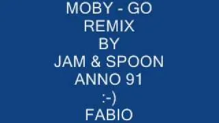 MOBY - GO - REMIX JAM & SPOON