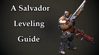 Salvador Leveling Guide From 1 - 72 OP8 - Borderlands 2