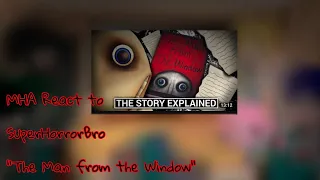 Class 1A reacts to @superhorrorbro "The Story of The Man From the Window 1 & 2 Explained" GCRV|||MHA
