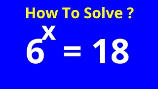 A Beautiful Math Problem 6^x=18