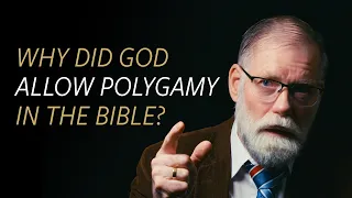 Why did God allow polygamy in the Bible?