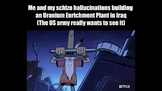 Schizo Papa G Building an Uranium Enrichment Plant