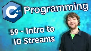 C++ Programming Tutorial 59 - Intro to IO Streams