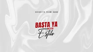 Chiquito Team Band - Basta ya (A NUESTRO ESTILO)