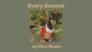 【和訳】Every Second -Mina Okabe