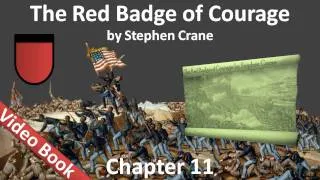 Chapter 11 - The Red Badge of Courage by Stephen Crane