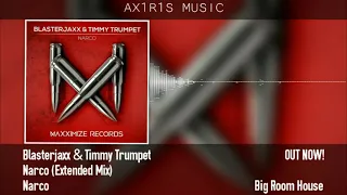 Blasterjaxx & Timmy Trumpet - Narco (Extended Mix)