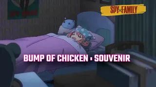Souvenir 1 HOUR LOOP Spy x Family 2 OP Souvenir by Bump of Chicken TVアニメ『SPY×FAMILY』第2ルオープニング