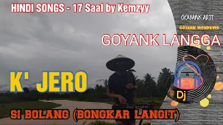 K'Jero Music Remix 2021 (Hindi Songs -17 Saal By Kemzyy)