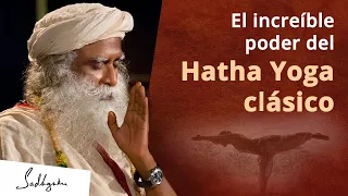 El increíble poder del Hatha Yoga clásico | Sadhguru Español, voz doblada con IA