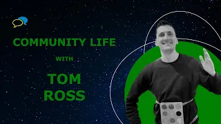 Community Life #59 with Tom Ross