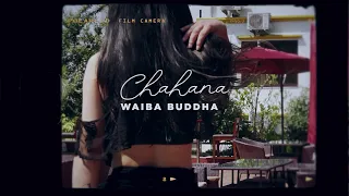 Waiba Buddha - Chahana | Official M/V | @PIGEYsince08 @PhuntsokTseringHyolmo