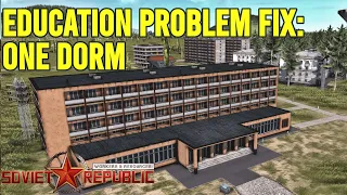 A single Dorm can fix low education | Workers and Resources Soviet Republic | S8E37