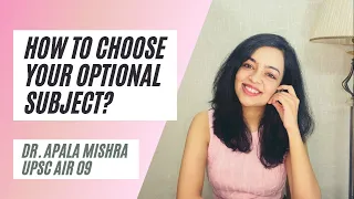 How to choose your Optional subject? - Dr. Apala Mishra UPSC AIR 9