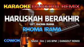 Haruskah Berakhir (Nada Pria) - Rhoma Irama || RoNz Karaoke Dangdut Remix