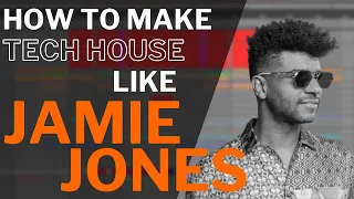 How to make TECH HOUSE like JAMIE JONES [ + Samples ]