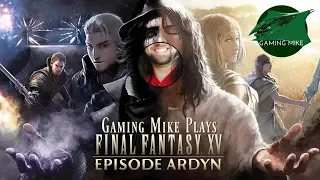 Episode ARDYN | Final Fantasy XV DLC (Full Story Playthrough) [ps4 1080p60]