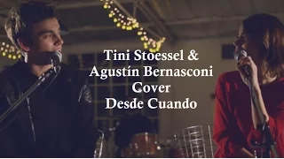 Tini Stoessel Y Agustín Bernasconi (Letra)Cover Desde Cuando