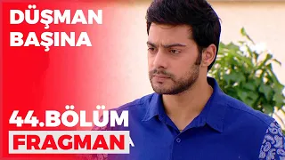 Düşman Başına 44. Bölüm Fragmanı - 23 Temmuz Cumartesi