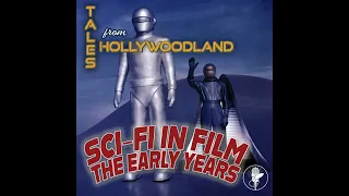 Sci-Fi In Film: The Early Years | Tales From Hollywoodland