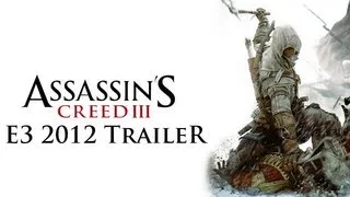 Assassin's Creed 3 - E3 2012 Trailer [HD]