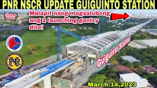 Wow, lapit na magsalubong! PNR NSCR UPDATE GUIGUINTO STATION|March 14,2023|build3x|build better more