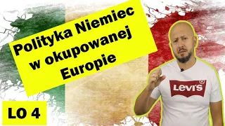 LO 4-  Polityka Niemiec w okupowanej Europie. Jaka była ich postawa wobec podbitej ludności?