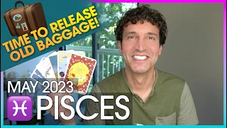 Pisces May 2023: Time to Release the Old Baggage!