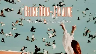 Celine Dion- I'm alive [Tłumaczenie PL]