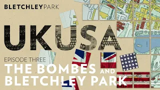 UK-USA episode three - The Bombes and Bletchley Park