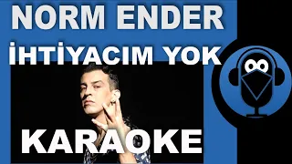 Norm Ender - İhtiyacım Yok / KARAOKE / Lyrics / Sözleri / Beat ( Cover )