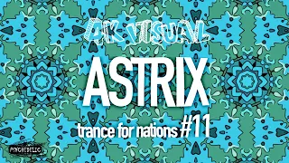4k Visual - Astrix - Trance For Nations #11 | Mixtape with Visuals | Psychedelic Trance Visual HD