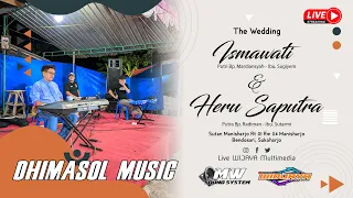 🔴LIVE DHIMASOL MUSIC ❃ WEDDING ISMAWATI & HERU ❃ MW SOUND SYSTEM ❃ WIJAYA MULTIMEDIA