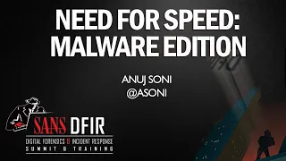 Need for Speed: Malware Edition  - SANS DFIR SUMMIT