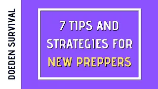 7 Crucial Tips and Strategies for New Preppers