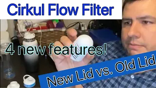 Cirkul Flow Filter and Redesigned Lid!  Is The New Lid Better?
