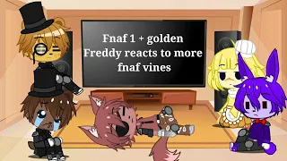 || Gacha Club |Fnaf 1 + golden Freddy reacts to more fnaf vines| ||