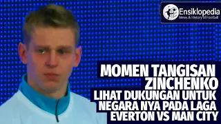 Momen Haru Tangisan Zinchenko | Lihat Dukungan Untuk Ukraina Pada Laga Everton vs Manchester City !!