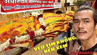 Hãi hùng với tục hoả thiêu vẫn duy trì hàng ngàn năm nay tại Varanasi | Vlog khám phá trải nghiệm