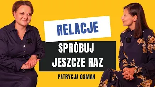 Budowanie relacji mi nie wychodzi. Co robić? Obalamy mity z Patrycją Osman