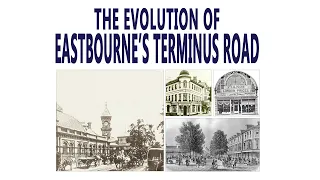 The Evolution of Eastbourne's Terminus Road