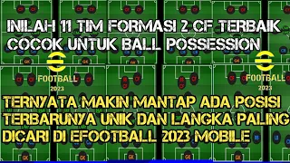 INILAH 11 TIM FORMASI 2 CF TERBAIK POSISI UNIK DAN LANGKA TAKTIK BALL POSSESSION DI EFOOTBALL 2023