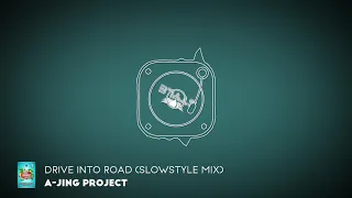A-Jing Project - Drive Into Road (Slowstyle Mix)