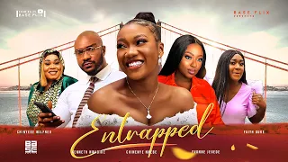ENTRAPPED - Chinenye Nnebe, Yvonne Jegede, Faith Duke, Kenneth Nwadike 2023 Nigerian Nollywood Movie