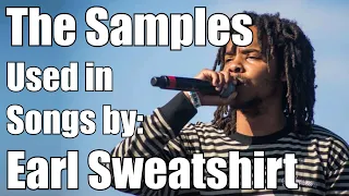 The Samples Used in Songs by: Earl Sweatshirt