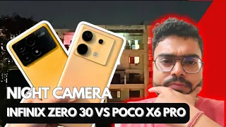 Night Camera FIGHT - INFINIX ZERO 30 VS POCO X6 PRO 5G !! 108 MP VS  64 MP OIS